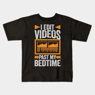 I Edit Videos Past My Bedtime Video Editor Gift Kids T-Shirt